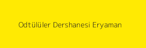 Odtülüler Dershanesi Eryaman